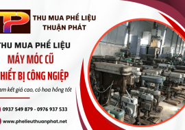 Địa chỉ thu mua máy móc cũ, thiết bị công nghiệp giá cao