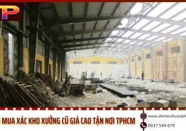 Thuận Phát chuyên thu mua xác nhà xưởng cũ giá cao tận nơi TPHCM